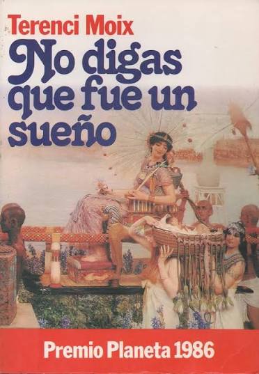 Portada de la novel·la No digas que fue un sueño de Terenci Moix, Premi Planeta 1986